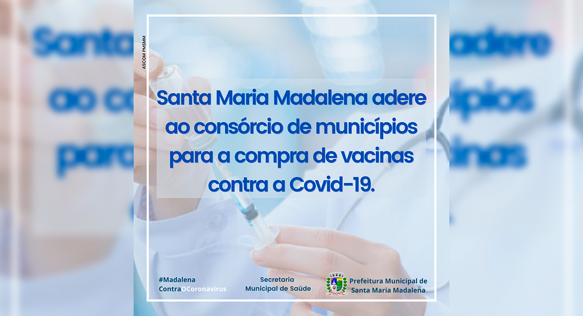 Santa Maria Madalena adere ao consórcio de municípios para a compra de vacinas contra a Covid-19
