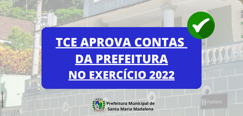 Contas do município de Santa Maria Madalena referente ao exercício financeiro de 2022 são aprovadas pelo TCE-RJ
