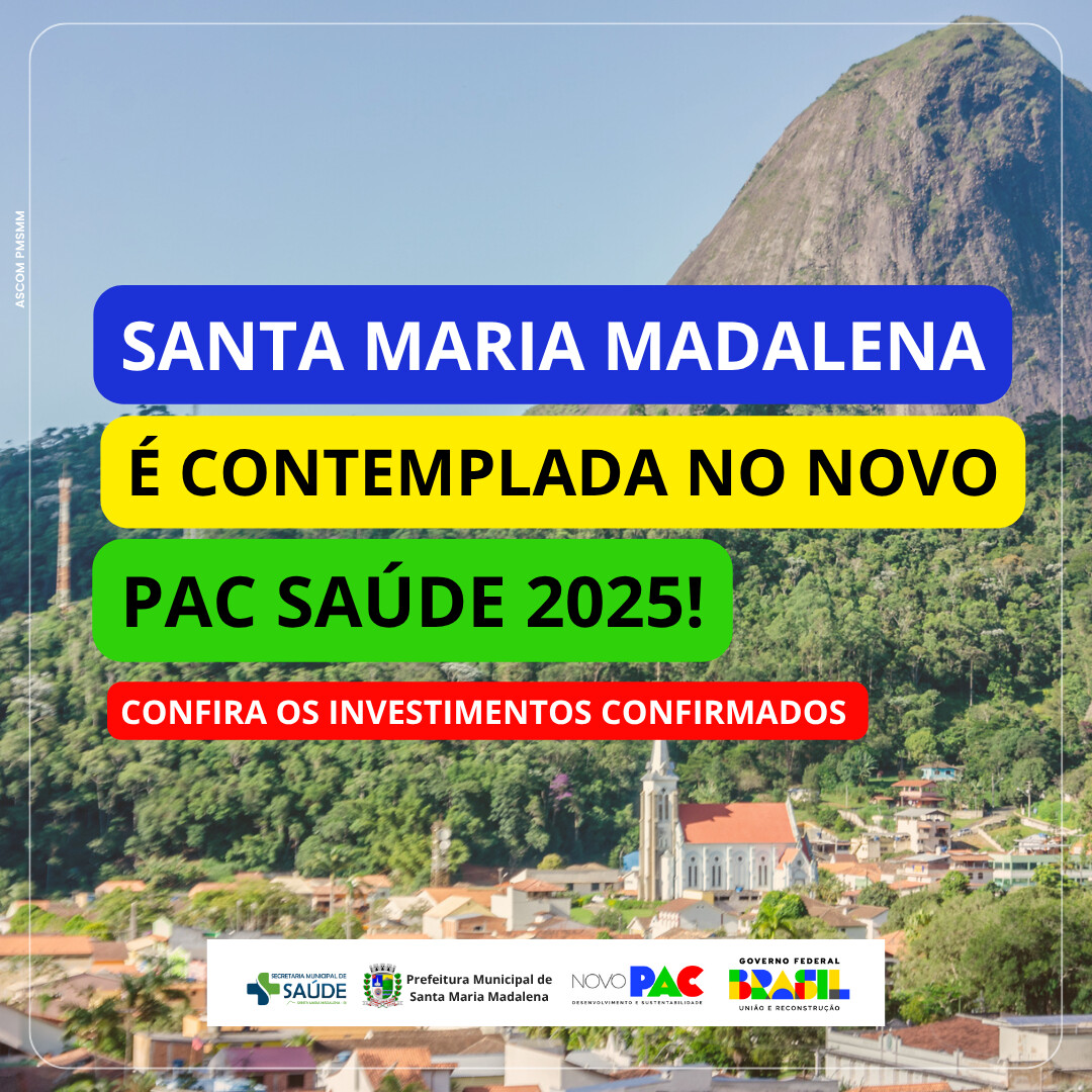 Santa Maria Madalena é contemplada pelo Novo PAC Saúde 2025